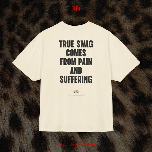 TRUE $WAG COMES FROM PAIN AND SUFFERING - VandalMu$e T-Shirt