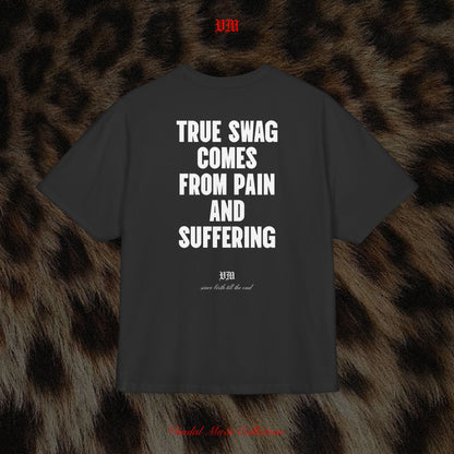 TRUE $WAG COMES FROM PAIN AND SUFFERING - VandalMu$e T-Shirt