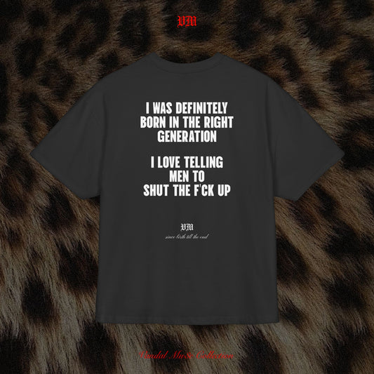 I LOVE TELLING MEN TO SHUT THE F'CK UP - VandalMu$e T-Shirt