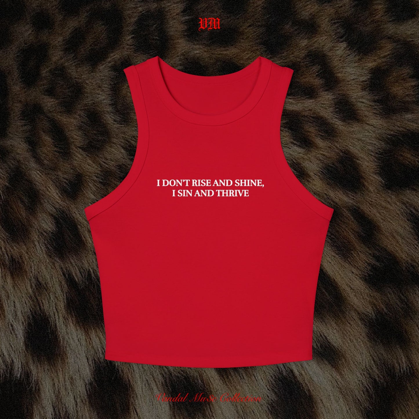 I DON'T RISE AND SHINE, I SIN AND THRIVE - VandalMu$e Tank Top
